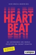 Heartbeat Wie Unternehmen ihre Energie freisetzen und Zukunft schaffen