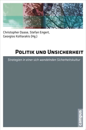 Politik und Unsicherheit Strategien in einer sich wandelnden Sicherheitskultur