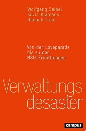 Verwaltungsdesaster Von der Loveparade bis zu den NSU-Ermittlungen