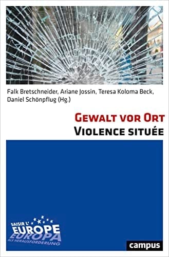 Gewalt vor Ort Violence située : Raum - Körper - Kommunikation Espace - Corps - Communication