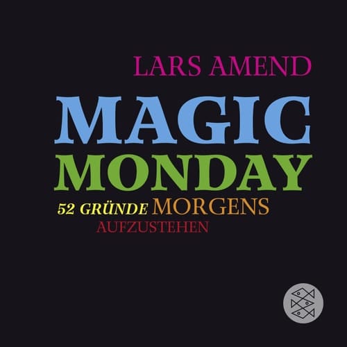 Magic Monday 52 Gründe morgens aufzustehen