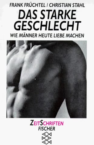 Das starke Geschlecht wie Männer heute Liebe machen
