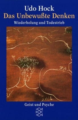 Das unbewusste Denken Wiederholung und Todestrieb