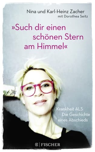 "Such dir einen schönen Stern am Himmel" Krankheit ALS : die Geschichte eines Abschieds