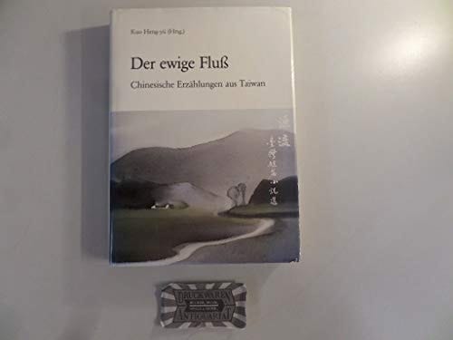 Der Ewige Fluss chinesische Erzählungen aus Taiwan