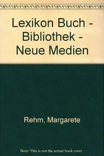 Lexikon Buch - Bibliothek - Neue Medien (German Edition)