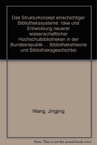 Das Strukturkonzept einschichtiger Bibliothekssysteme Idee und Entwicklung neuerer wissenschaftlicher Hochschulbibliotheken in der Bundesrepublik Deutschland