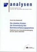 Die direkten Kosten der Anwendung des Betriebsverfassungsgesetzes Ergebnisse einer Unternehmensbefragung aus den Jahren 2003/2004