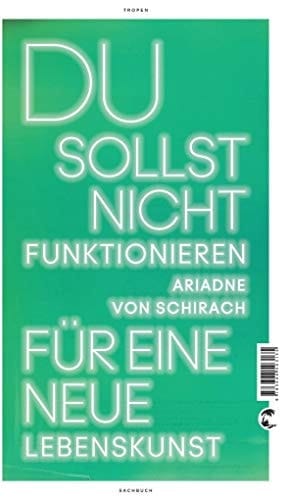 Du sollst nicht funktionieren für eine neue Lebenskunst