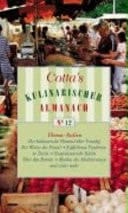 Cotta's Kulinarischer Almanach No. 12 : [Thema: Italien ; der kulinarische Himmel über Venedig : die Weine des Friaul - Kaffeehaus-Tradition in Turin - Neapolitanische Küche ; über den Barolo - Mythos des Mediterranen und vieles mehr]