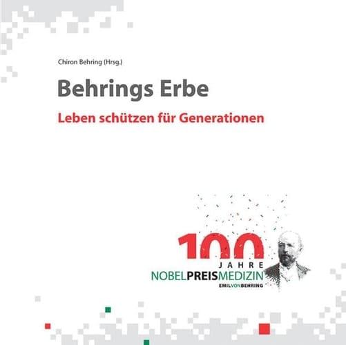 Behrings Erbe Leben schützen für Generationen