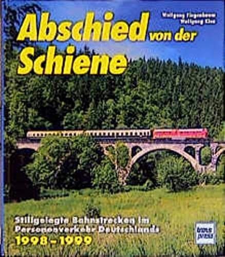 Abschied von der Schiene 1998-1999. ...