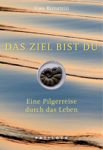 Das Ziel bist du eine Pilgerreise durch das Leben