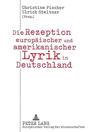 Die Rezeption europäischer und amerikanischer Lyrik in Deutschland (German Edition)