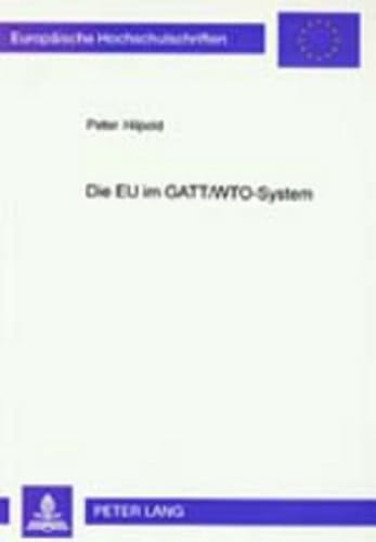 Die EU im GATT/WTO-System Aspekte einer Beziehung "sui generis"