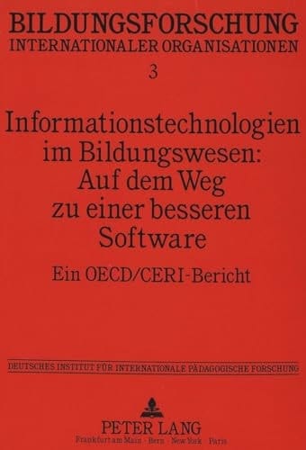 Informationstechnologien im Bildungswesen Auf dem Weg zu einer besseren Software ; ein OECD/CERI-Bericht