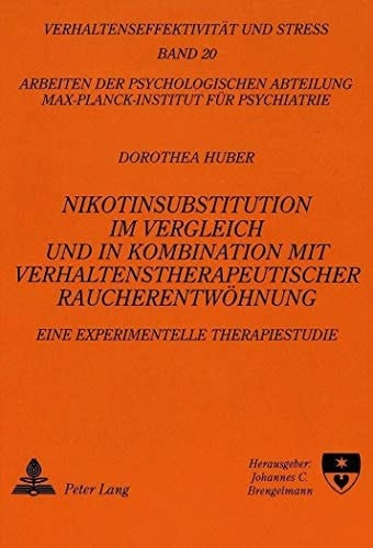 Nikotinsubstitution im Vergleich und in Kombination mit verhaltenstherapeutischer Raucherentwöhnung eine experimentelle Therapiestudie
