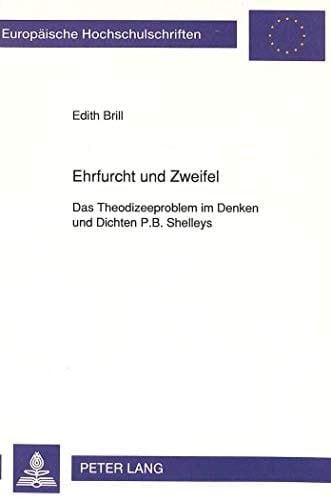 Ehrfurcht und Zweifel das Theodizeeproblem im Denken und Dichten P.B. Shelleys