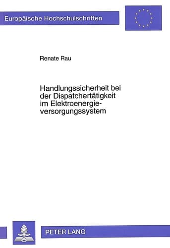 Handlungssicherheit bei der Dispatchertätigkeit im Elektroenergieversorgungssystem eine psychophysiologische Untersuchung