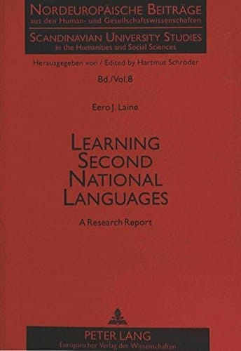 Learning Second National Languages: A Research Report (Nordeuropäische Beiträge aus den Human- und Gesellschaftswissenschaften / Scandinavian University Studies in the Humanities and Social Sciences)