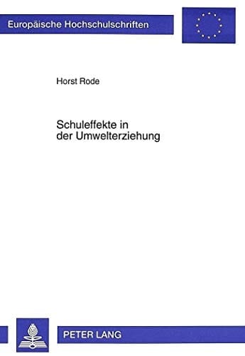Schuleffekte in der Umwelterziehung Mehrebenenanalyse empirischer Daten und pädagogische Folgerungen