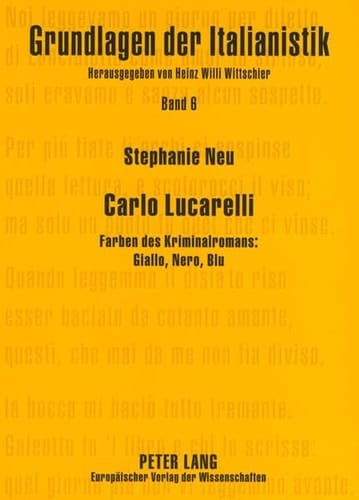 Carlo Lucarelli: Farben des Kriminalromans: Giallo, Nero, Blu (Grundlagen der Italianistik) (German Edition)
