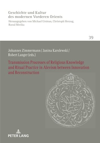 Transmission Processes of Religious Knowledge and Ritual Practice in Alevism Between Innovation and Reconstruction