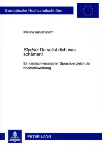 Stydno! Du sollst dich schämen ein deutsch-russischer Sprachvergleich der Kosmetikwerbung