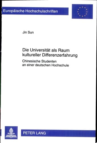 Die Universität als Raum kultureller Differenzerfahrung chinesische Studenten an einer deutschen Hochschule
