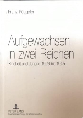Aufgewachsen in zwei Reichen Kindheit und Jugend 1926 bis 1945
