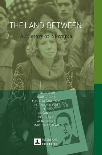 The Land Between A History of Slovenia