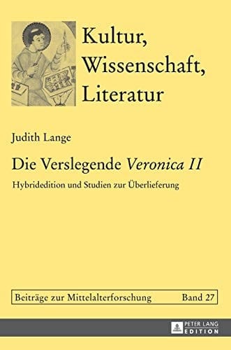 Die Verslegende Veronica II Hybridedition und Studien zur Überlieferung