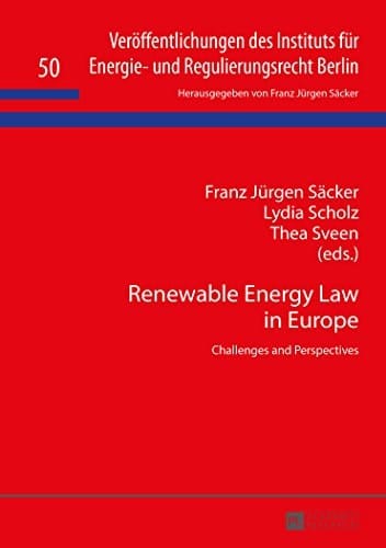 Renewable Energy Law in Europe Challenges and Perspectives