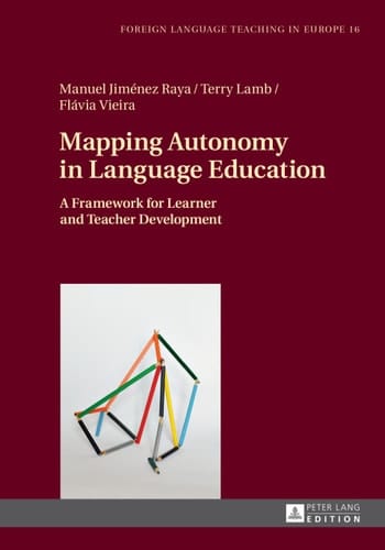 Mapping Autonomy in Language Education: A Framework for Learner and Teacher Development (Foreign Language Teaching in Europe)