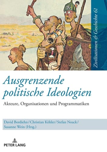Ausgrenzende politische Ideologien Akteure, Organisationen und Programmatiken : Festschrift zu Ehren von Uwe Puschner