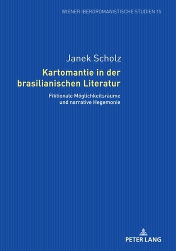 Kartomantie in der brasilianischen Literatur fiktionale Möglichkeitsräume und narrative Hegemonie
