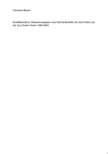 Konfliktanalyse: Diskussionspapier zum Liberia-Konflikt mit dem Fokus auf die Ära Charles Taylor 1989-2003
