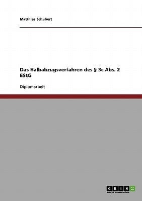 Das Halbabzugsverfahren des § 3c Abs. 2 EStG