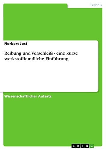 Reibung und Verschleiß - eine kurze werkstoffkundliche Einführung