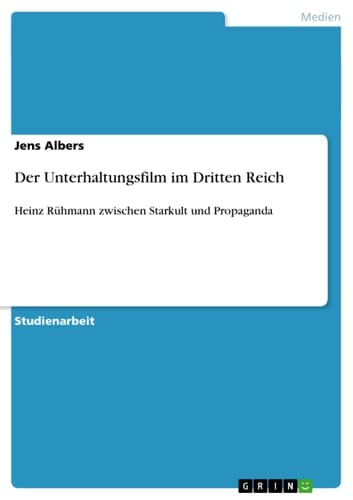 Der Unterhaltungsfilm im Dritten Reich Heinz Rühmann zwischen Starkult und Propaganda
