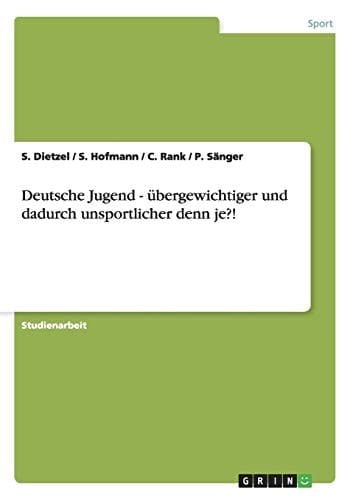 Deutsche Jugend - übergewichtiger und dadurch unsportlicher denn je?!
