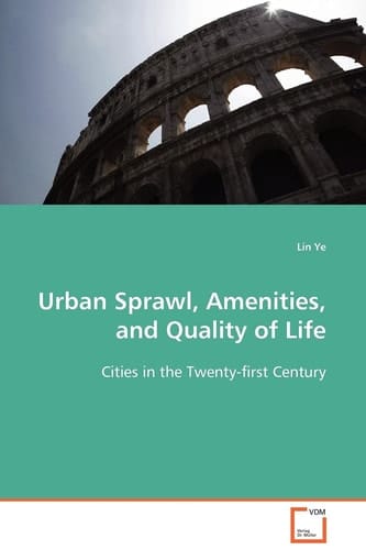 Urban Sprawl, Amenities, and Quality of Life: Cities in the Twenty-first Century