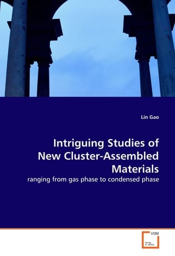 Intriguing Studies of New Cluster-Assembled Materials: ranging from gas phase to condensed phase