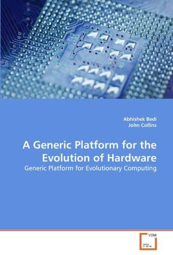 A Generic Platform for the Evolution of Hardware: Generic Platform for Evolutionary Computing