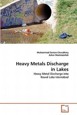 Heavy Metals Discharge in Lakes: Heavy Metal Discharge into Rawal Lake Islamabad