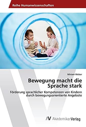 Bewegung macht die Sprache stark (German Edition)