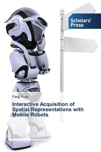 Interactive Acquisition of Spatial Representations with Mobile Robots‏