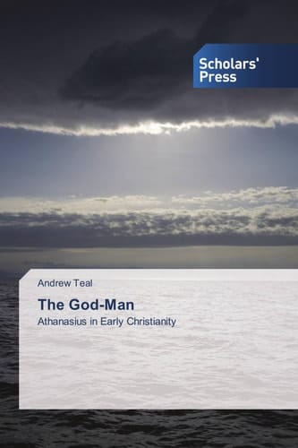 The God-Man: Athanasius in Early Christianity
