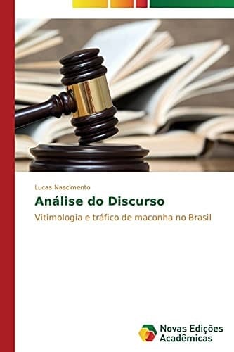 Análise do Discurso: Vitimologia e tráfico de maconha no Brasil (Portuguese Edition)