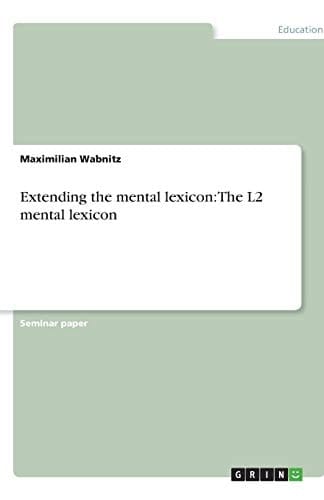 Extending the Mental Lexicon The L2 Mental Lexicon